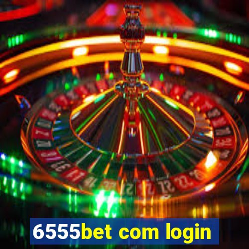 6555bet com login